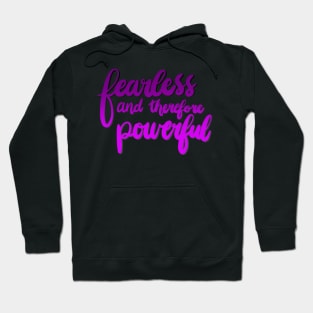 Fearless And Therefore Powerful Hoodie